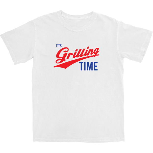 It’s Grilling Time T Shirt