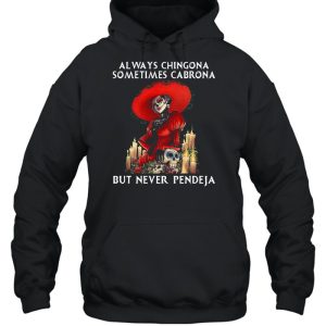 Jack Skeleton Always Chingona Sometimes Cabrona But Never Pendeja Halloween T shirt 5