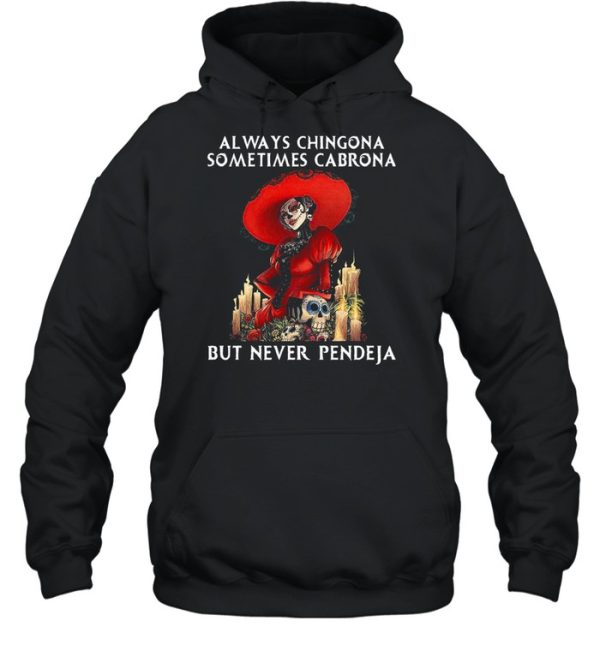 Jack Skeleton Always Chingona Sometimes Cabrona But Never Pendeja Halloween T-shirt