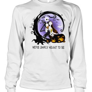 Jack Skeleton and Sally were simply meant to be Halloween shirt 2 Jack Skeleton and Sally were simply meant to be Halloween shirt 3