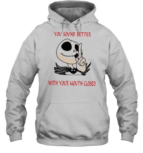 Jack Skellington You Sound Better With Your Mouth Closed T-shirt