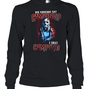 Jason Voorhees Did Someone Say Camping I Love Camping Halloween T shirt 3