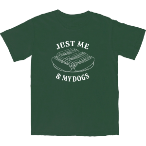Just Me And My Dogs T Shirt Just Me And My Dogs T Shirt