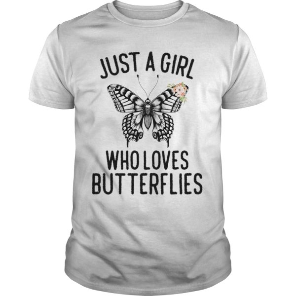 Just a girl who loves butterflies shirt, hoodie, long sleeve