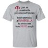 Just as an umbrella protects me from rain I wish there was a dumbrella shirt