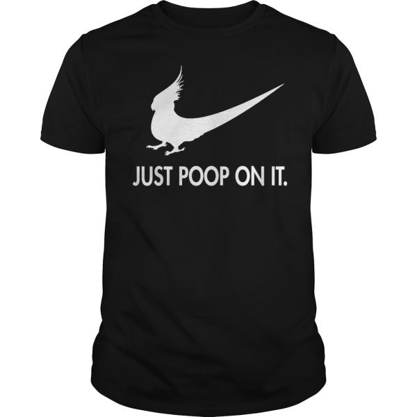 Just poop on it shirt, hoodie, long sleeve, ladies tee