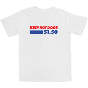Keep Hot Dogs $1.50 T Shirt Keep Hot Dogs $1.50 T Shirt