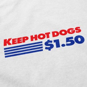 Keep Hot Dogs $1.50 T Shirt