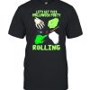 Let’s get this halloween party rolling shirt
