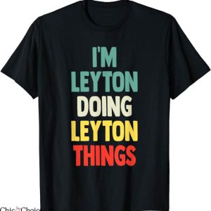 Leyton Orient T-Shirt Im Leyton Doing Leyton Things NFL
