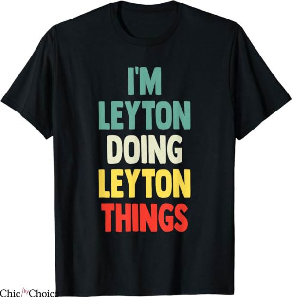 Leyton Orient T-Shirt Im Leyton Doing Leyton Things NFL