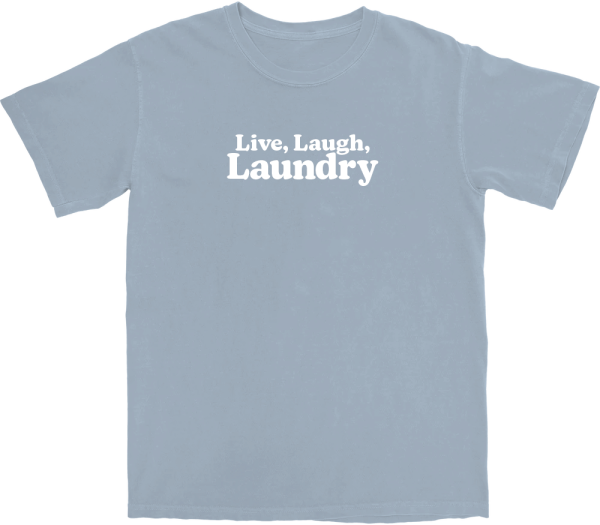 Live, Laugh, Laundry T Shirt