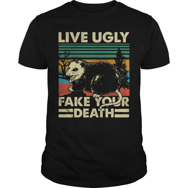 Live ugly fake your death vintage shirt, hoodie, long sleeve