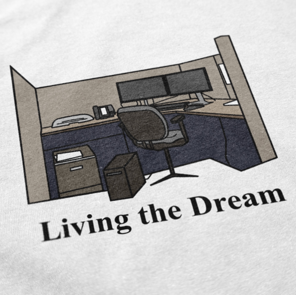 Living the Dream T Shirt