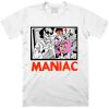 MANIAC YOU’RE SO PRETTY – T-SHIRT