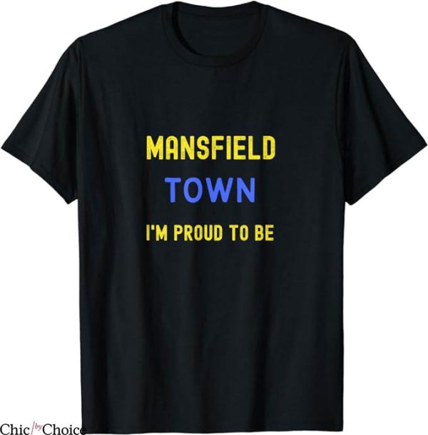 Mansfield Town T-Shirt Im Proud To Be The Stags T-Shirt NFL