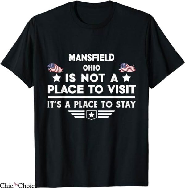 Mansfield Town T-Shirt Place To Stay USA Town Home City Tee