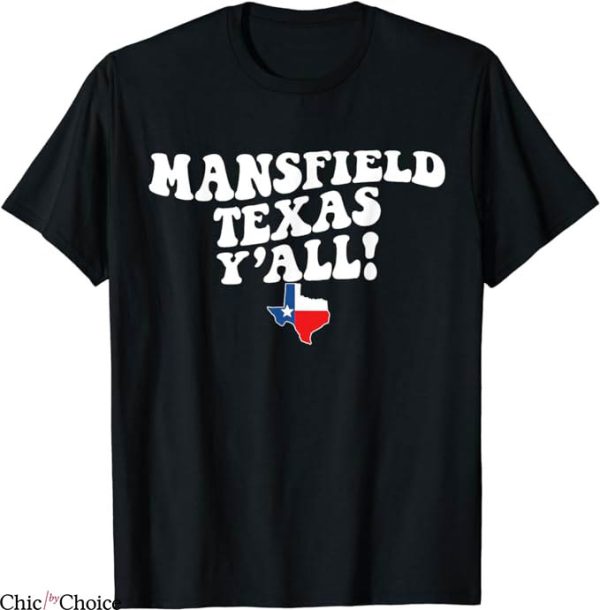 Mansfield Town T-Shirt Y’all TX Southern Accent Vacation Tee