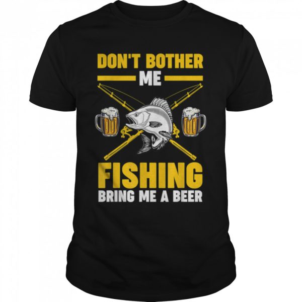 Mens don’t bother me fishing bring grandfather grandpa fishing T-Shirt B0BHJ8D27X