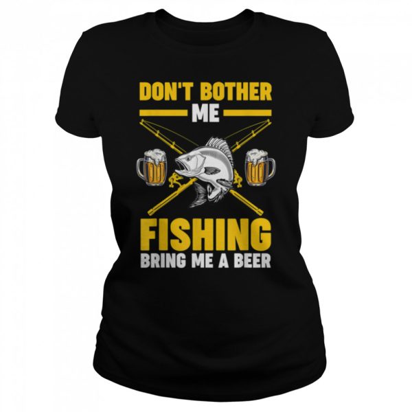 Mens don’t bother me fishing bring grandfather grandpa fishing T-Shirt B0BHJ8D27X