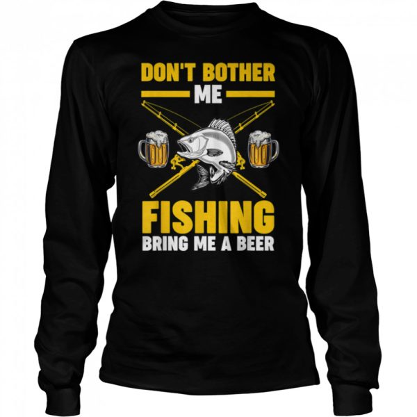 Mens don’t bother me fishing bring grandfather grandpa fishing T-Shirt B0BHJ8D27X