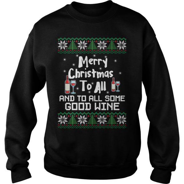 Merry Christmas to all and to all some good wine Christmas sweatshirt