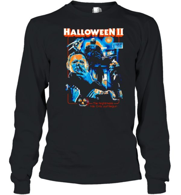 Michael Myers Halloween II the nightmare has only just begun shirt