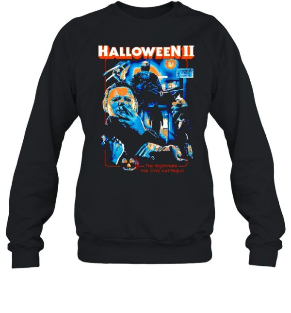 Michael Myers Halloween II the nightmare has only just begun shirt