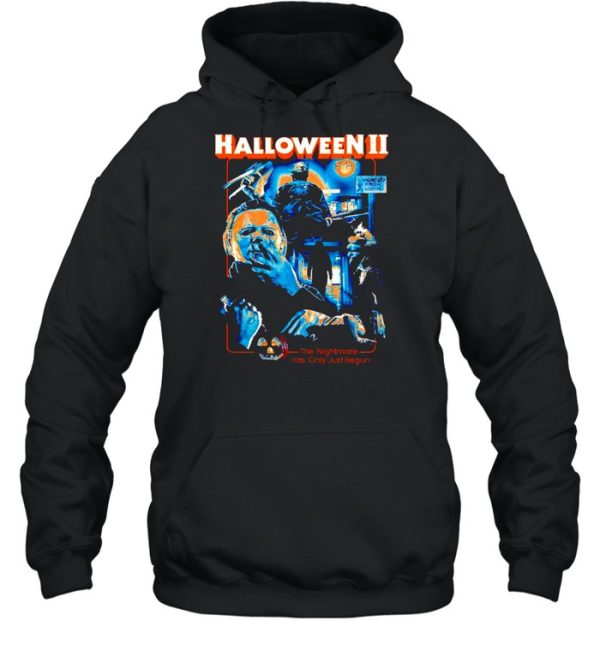 Michael Myers Halloween II the nightmare has only just begun shirt