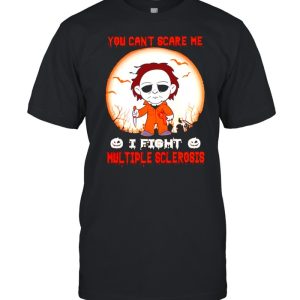 Michael Myers you can't scare me I fight Multiple Sclerosis shirt 1