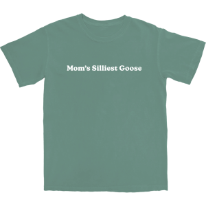 Mom’s Silliest Goose T Shirt Mom’s Silliest Goose T Shirt