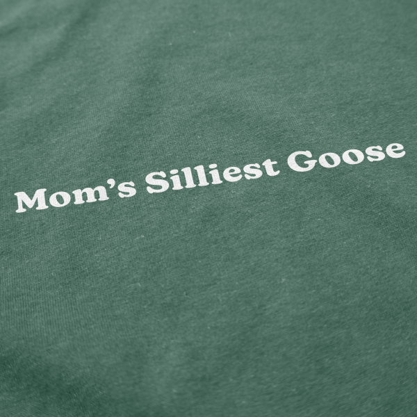 Mom’s Silliest Goose T Shirt