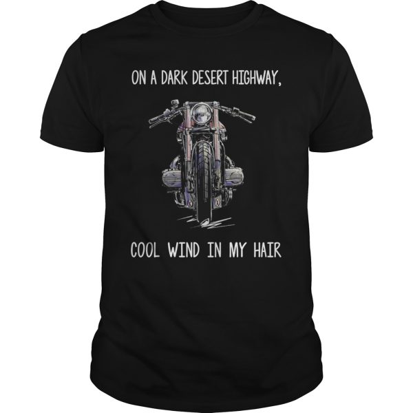 Motorcycle On a dark desert highway cool wind in my hair shirt