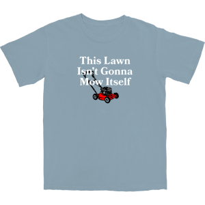 Mow Itself T Shirt Mow Itself T Shirt