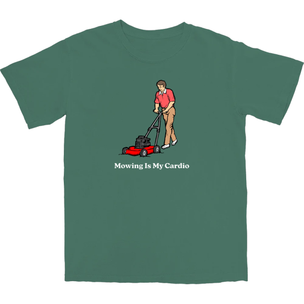 Mowing Is My Cardio T Shirt