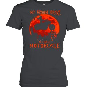 My Broom Broke So I Ride A Motorcycle Halloween Shirt 1 My Broom Broke So I Ride A Motorcycle Halloween Shirt 2
