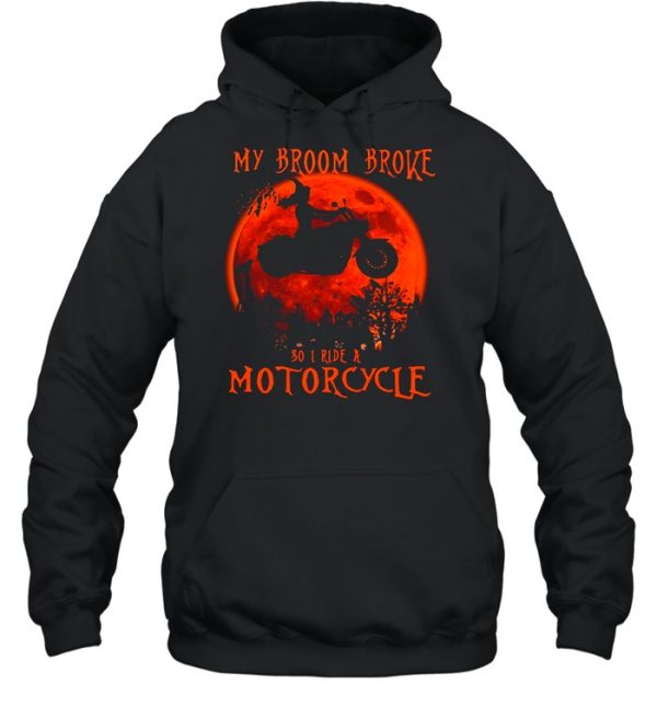 My Broom Broke So I Ride A Motorcycle Halloween Shirt