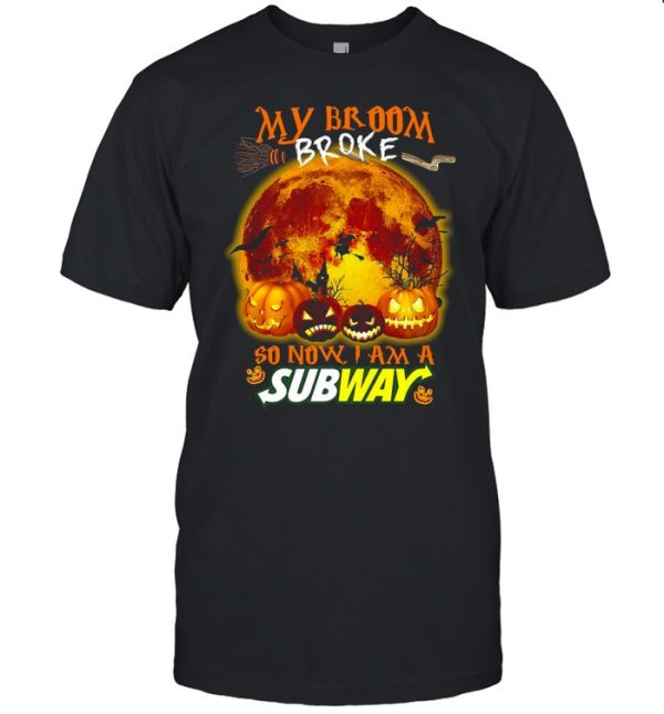 My Broom Broke So Now I Am A Subway Halloween T-shirt