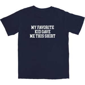 My Favorite Kid T Shirt My Favorite Kid T Shirt