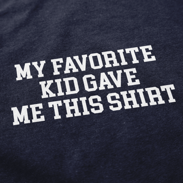 My Favorite Kid T Shirt