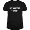 My Wife Is HOT Psychotic shirt, hoodie, long sleeve