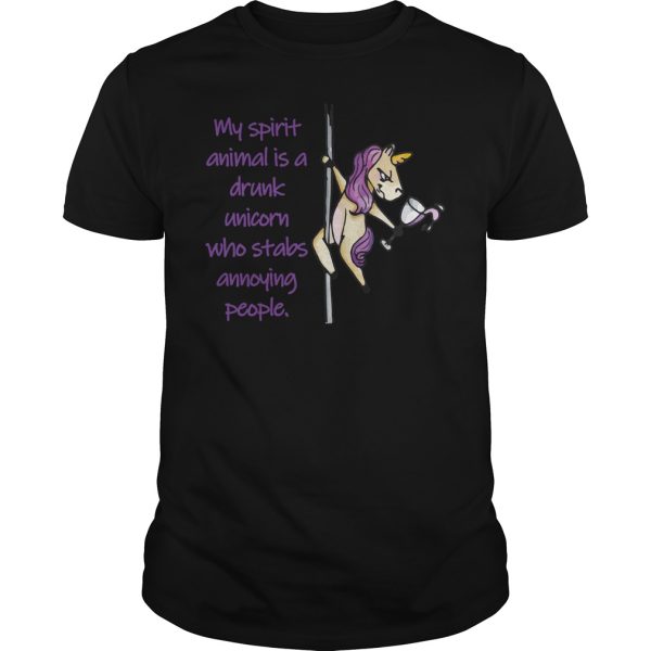 My spirit animal is a drunk unicorn who stabs annoying people shirt