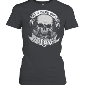 No a steel horse i ride shirt