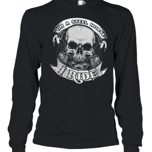 No a steel horse i ride shirt 2 No a steel horse i ride shirt 3