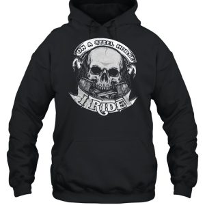 No a steel horse i ride shirt 4 No a steel horse i ride shirt 5