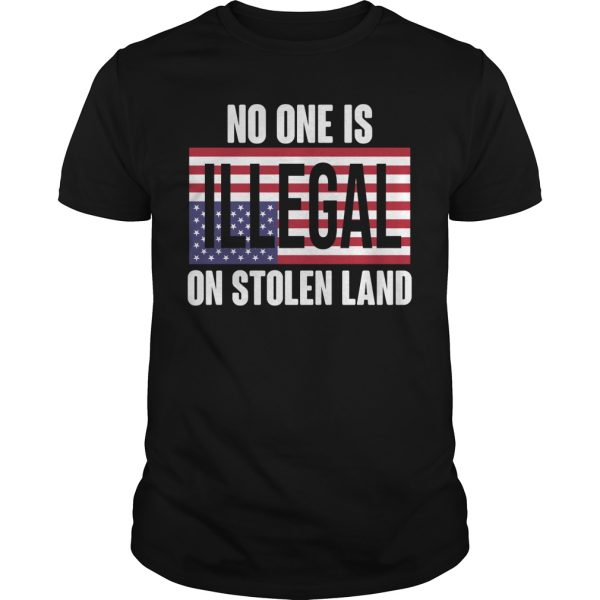 No one is illegal on stolen land shirt, hoodie, long sleeve