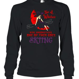 Not All Witches Ride Broomsticks One Of Them Goes Skiing Halloween T-shirt 2 Not All Witches Ride Broomsticks One Of Them Goes Skiing Halloween T shirt 3
