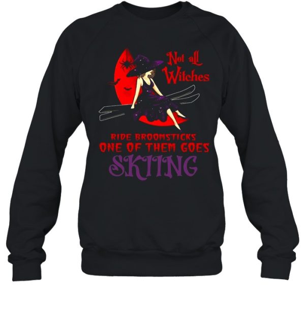 Not All Witches Ride Broomsticks One Of Them Goes Skiing Halloween T-shirt