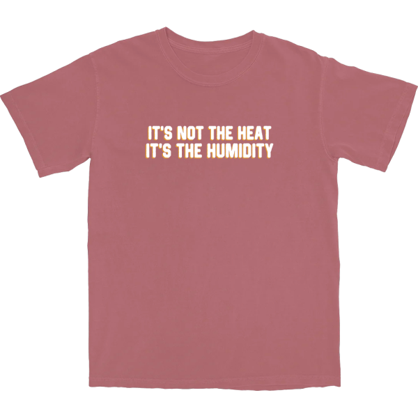 Not the Heat T Shirt