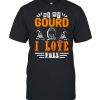 Oh my gourd I love fall Halloween shirt